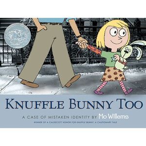 Knuffle Bunny Too: A Case of Mistaken Identity -- Mo Willems